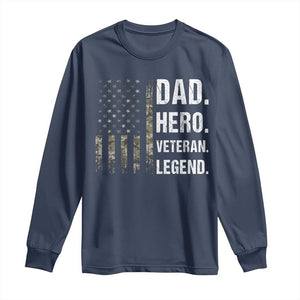 Dad Hero Veteran Legend Camouflage Father's Day Long Sleeve Shirt TS14 Navy Print Your Wear