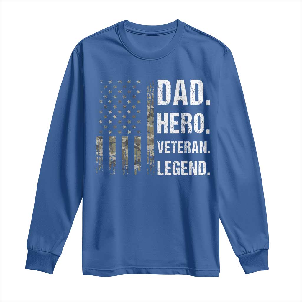 Dad Hero Veteran Legend Camouflage Father's Day Long Sleeve Shirt TS14 Royal Blue Print Your Wear