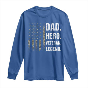 Dad Hero Veteran Legend Camouflage Father's Day Long Sleeve Shirt TS14 Royal Blue Print Your Wear