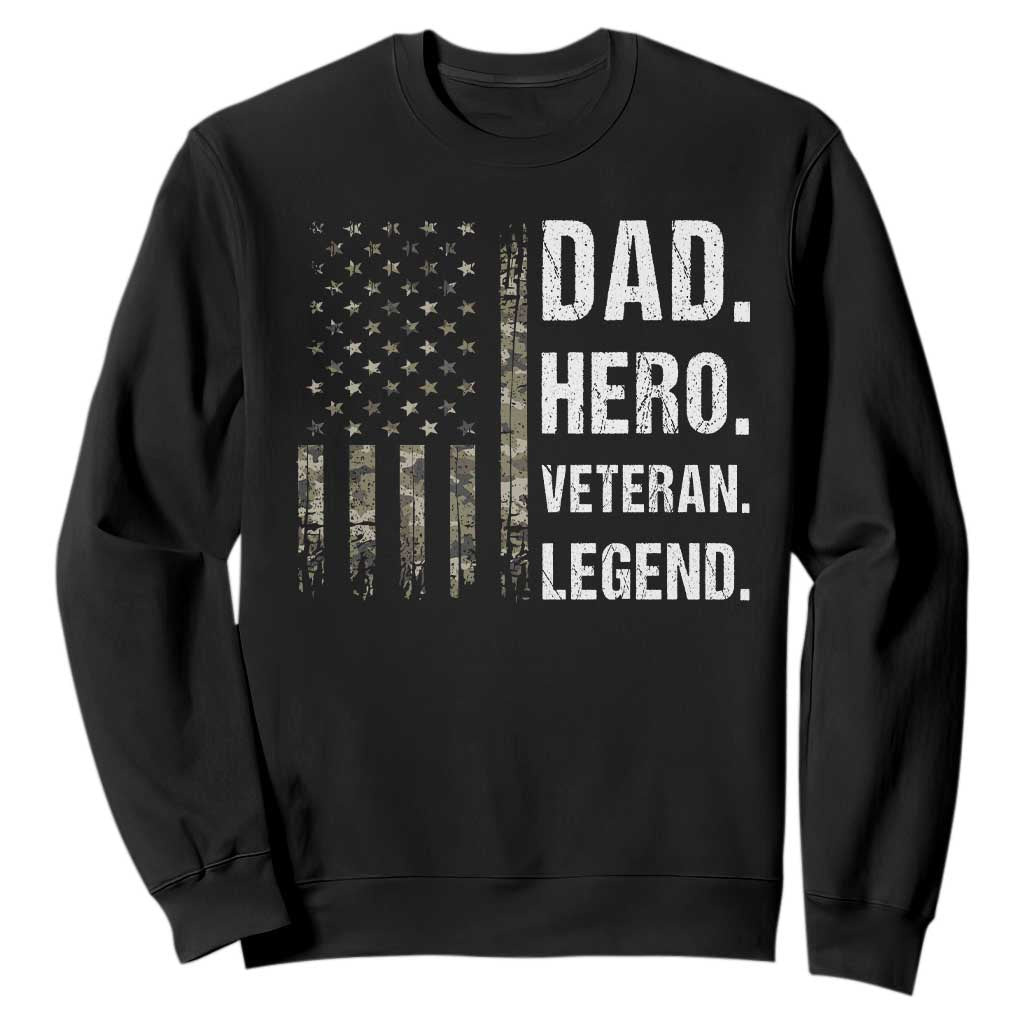 Dad Hero Veteran Legend Camouflage Father's Day Sweatshirt TS14 Black Print Your Wear
