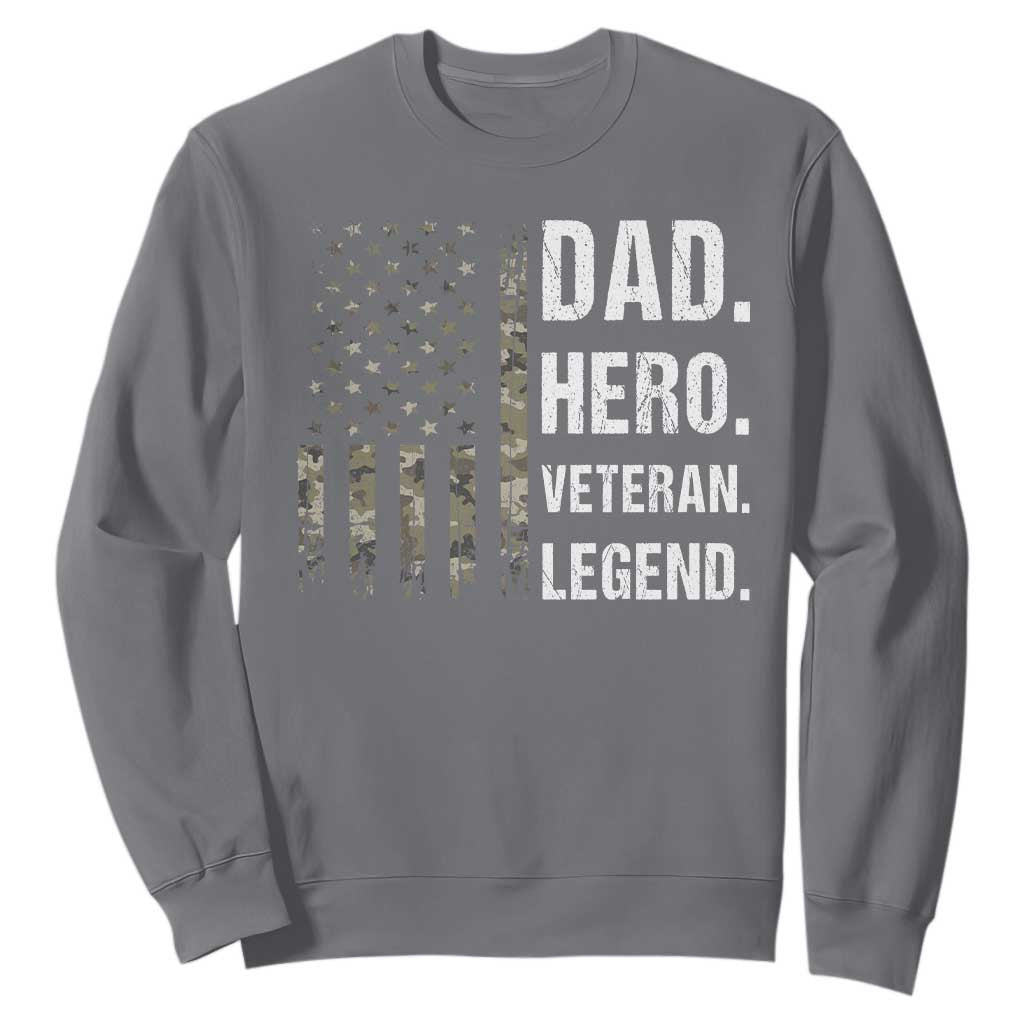 Dad Hero Veteran Legend Camouflage Father's Day Sweatshirt TS14 Charcoal Print Your Wear
