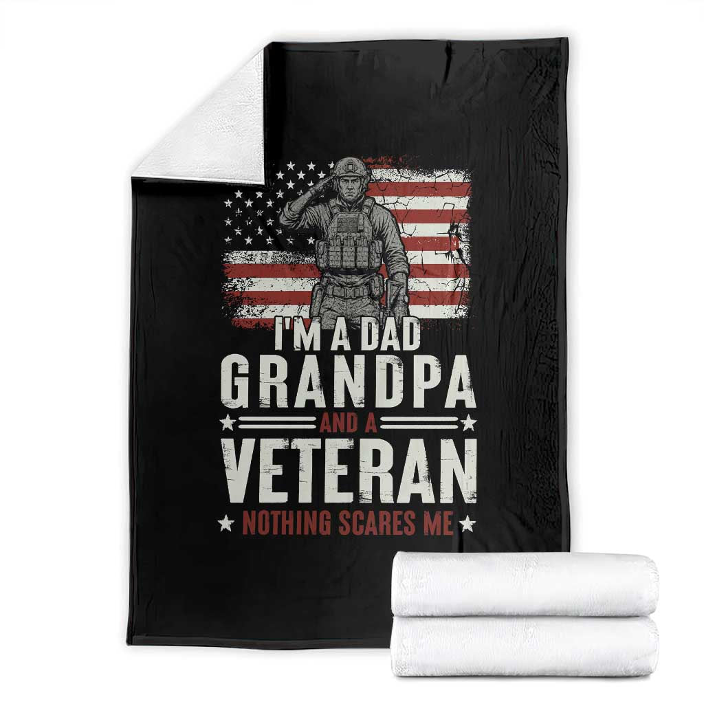 I'm A Dad Grandpa and Veteran Nothing Scares Me Throw Blanket Funny Veteran Dad Grandpa Humor TS14 Black Print Your Wear