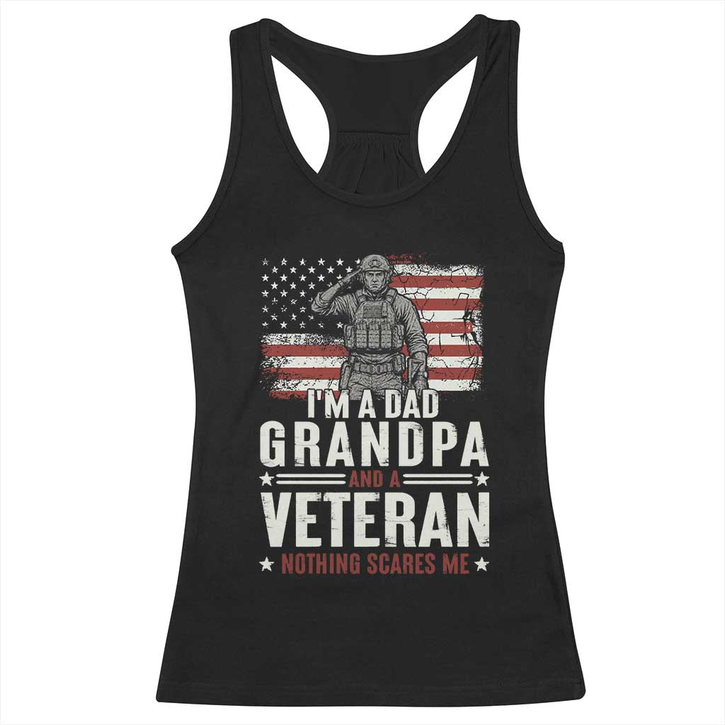 I'm A Dad Grandpa and Veteran Nothing Scares Me Racerback Tank Top Funny Veteran Dad Grandpa Humor TS14 Black Print Your Wear