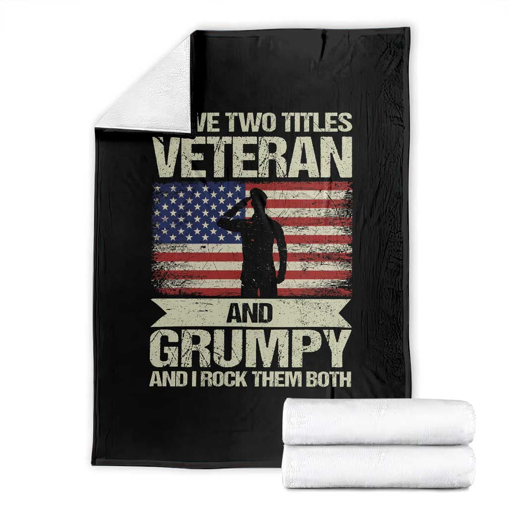 I Have Two Titles Veteran and Grumpy Throw Blanket Funny Veteran Dad Grandpa Humor TS14 Black Print Your Wear