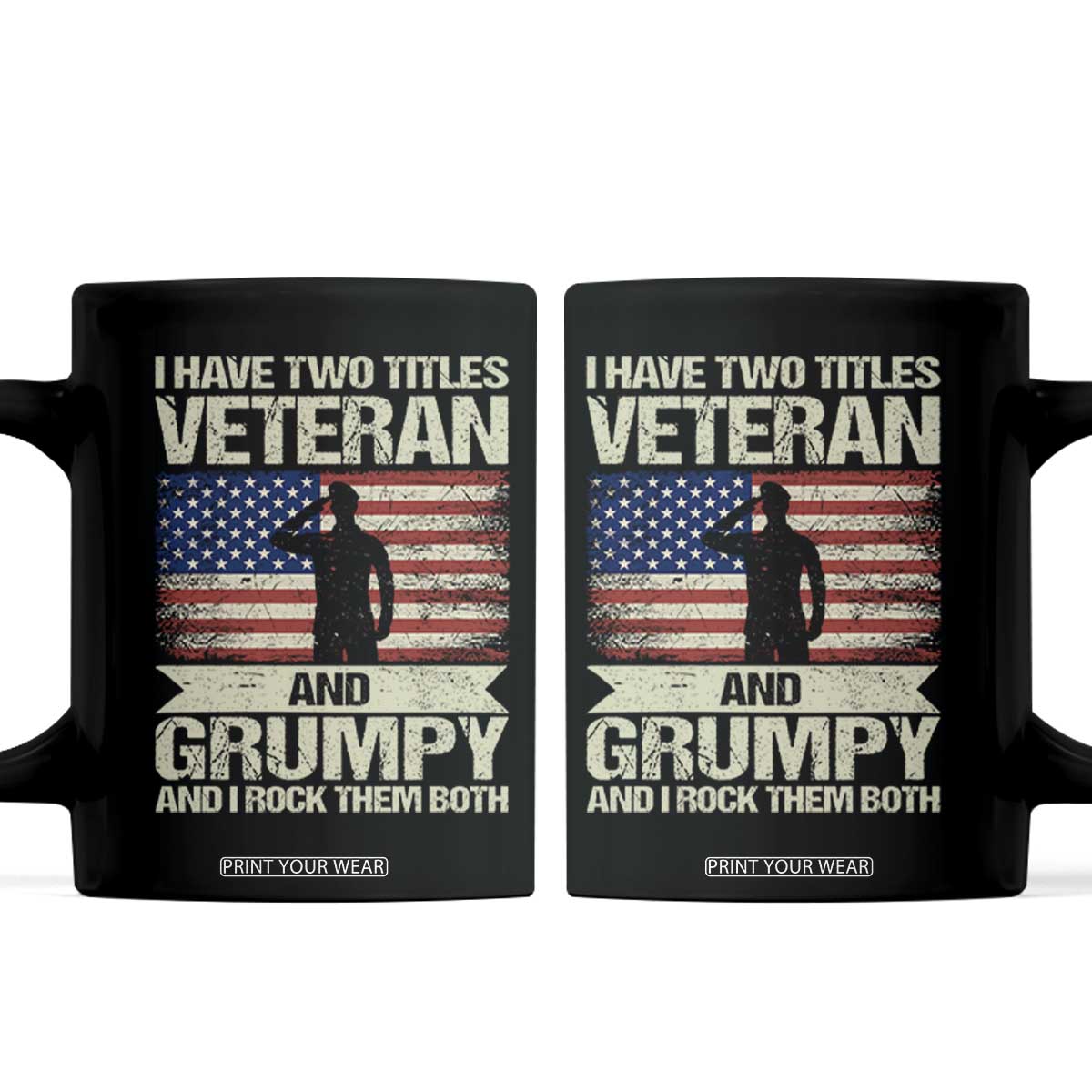 I Have Two Titles Veteran and Grumpy Coffee Mug Funny Veteran Dad Grandpa Humor TS14 Black Print Your Wear