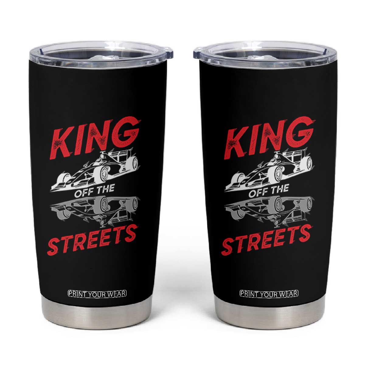 Racing Car Tumbler Cup King Of The Streets TS14 Black Print Your Wear
