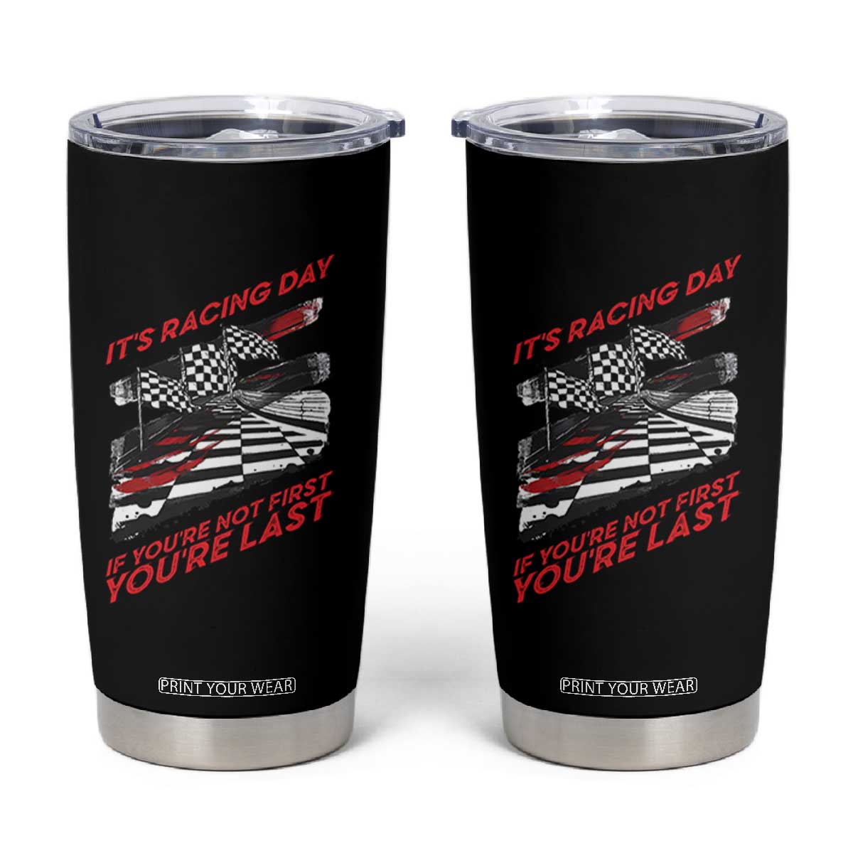 Funny Racing Car Flag Tumbler Cup It Is Racing Day TS14 Black Print Your Wear