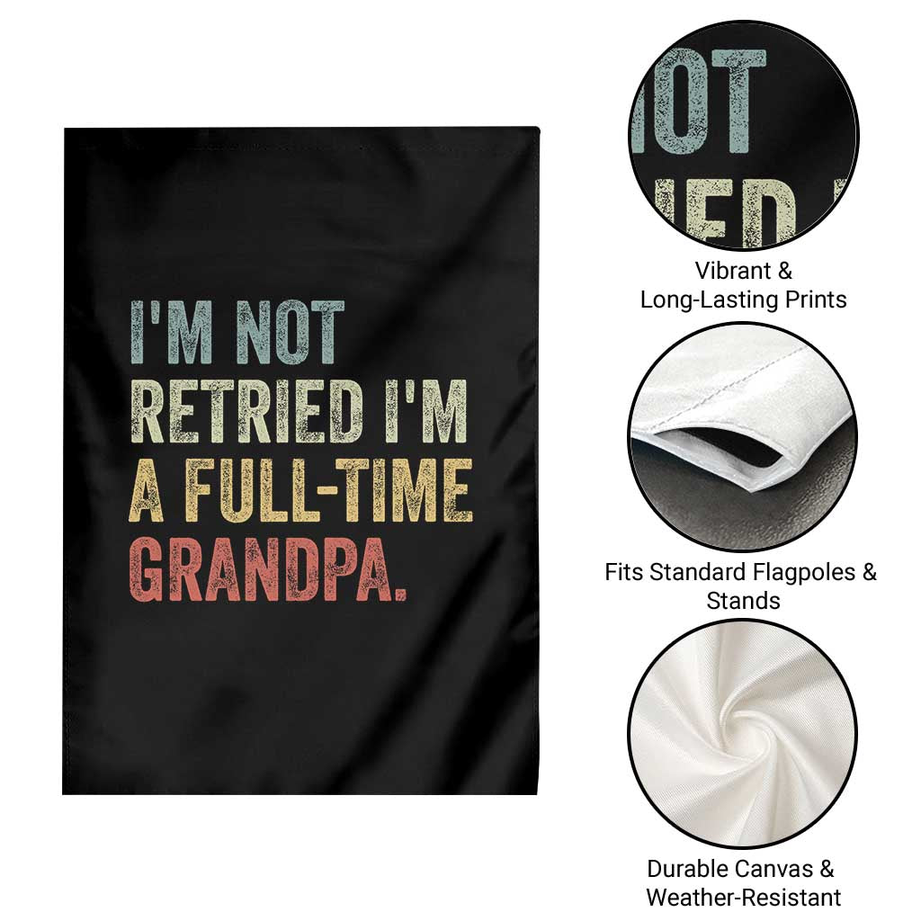I'm Not Retired I'm a Professional Grandpa Garden Flag Funny Retirement