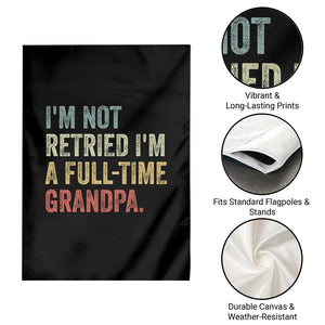 I'm Not Retired I'm a Professional Grandpa Garden Flag Funny Retirement