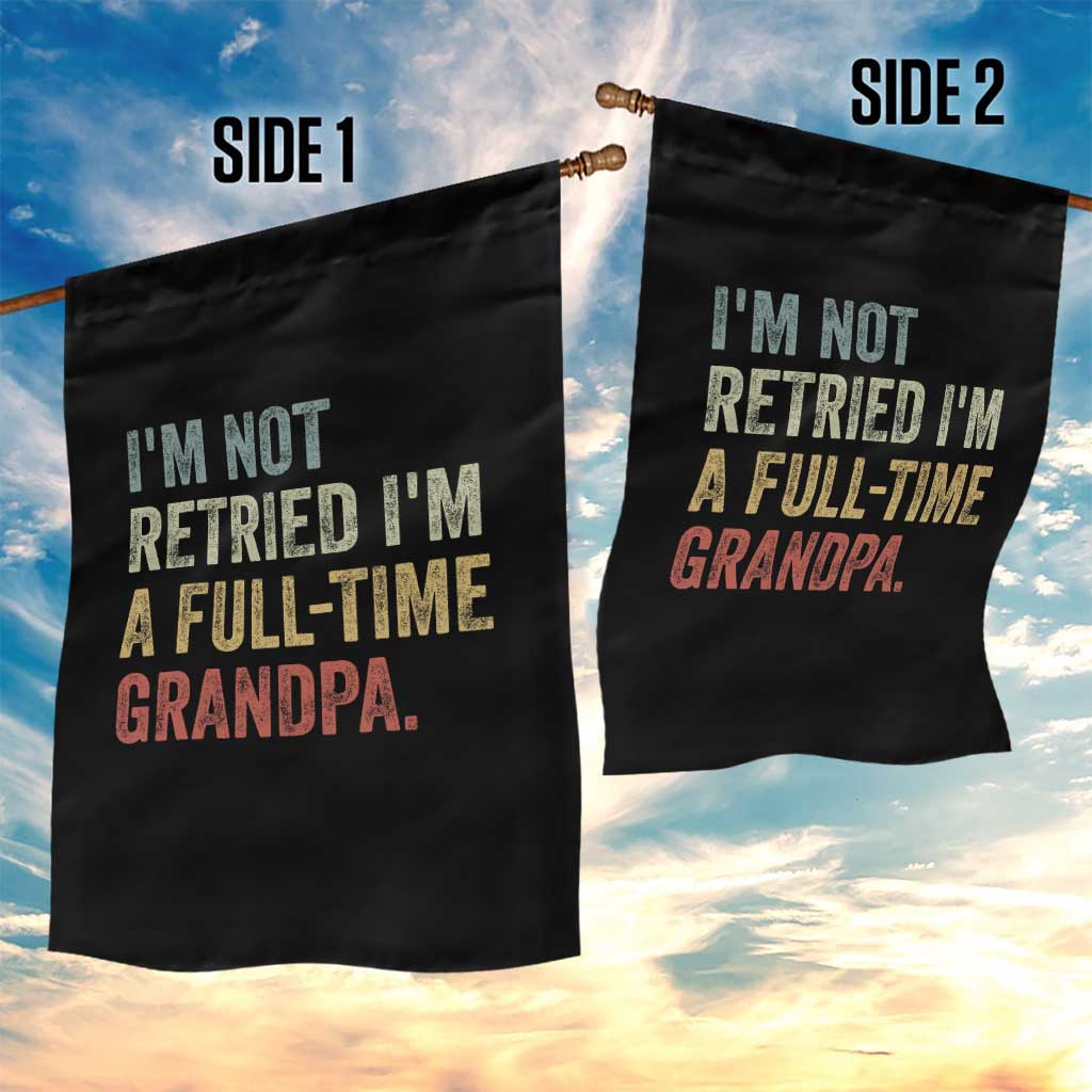 I'm Not Retired I'm a Professional Grandpa Garden Flag Funny Retirement
