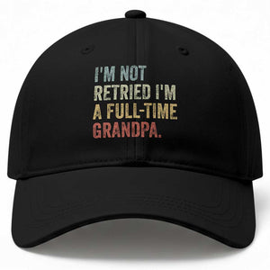 I'm Not Retired I'm a Professional Grandpa Baseball Cap Funny Retirement
