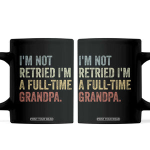 I'm Not Retired I'm a Professional Grandpa Coffee Mug Funny Retirement