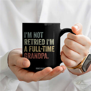 I'm Not Retired I'm a Professional Grandpa Coffee Mug Funny Retirement