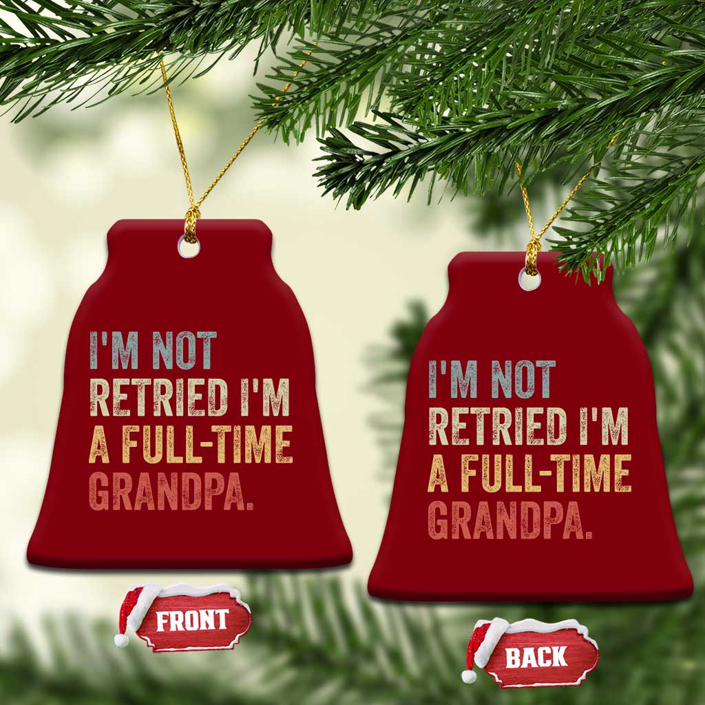 I'm Not Retired I'm a Professional Grandpa Ceramic Ornament Funny Retirement
