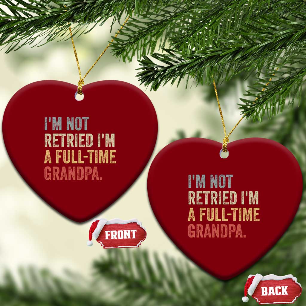 I'm Not Retired I'm a Professional Grandpa Ceramic Ornament Funny Retirement