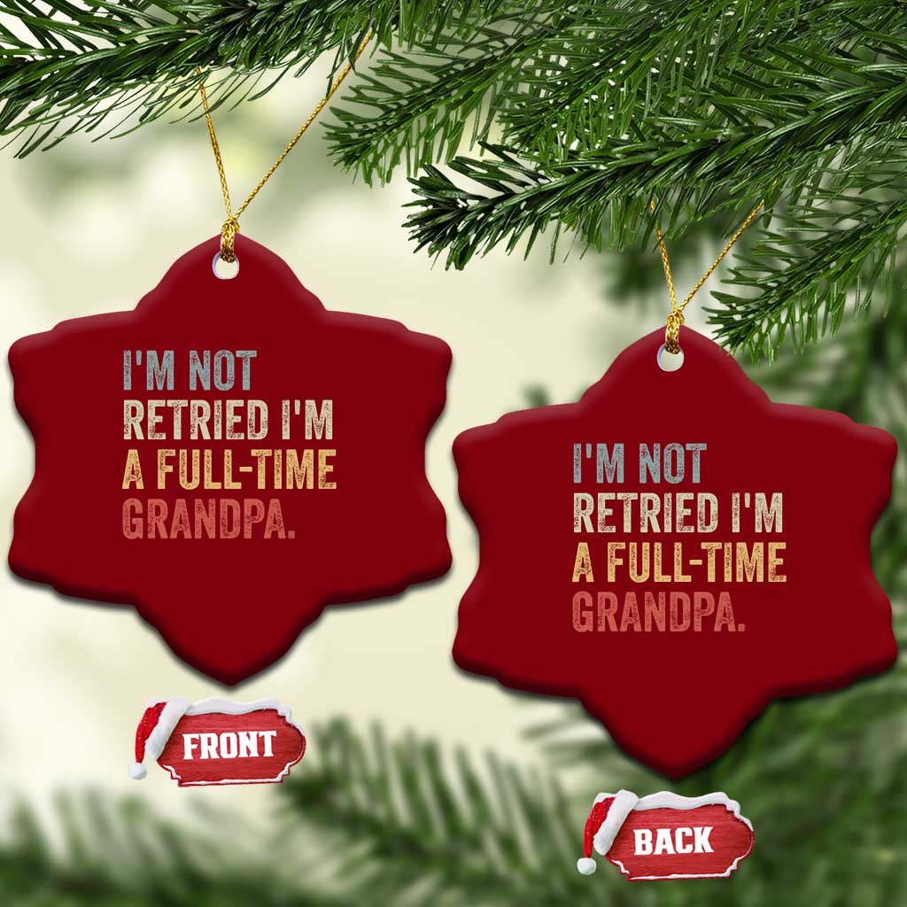 I'm Not Retired I'm a Professional Grandpa Ceramic Ornament Funny Retirement