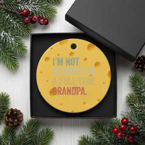I'm Not Retired I'm a Professional Grandpa Ceramic Ornament Funny Retirement