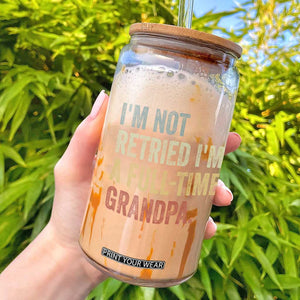 I'm Not Retired I'm a Professional Grandpa Glass Can Funny Retirement