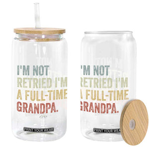 I'm Not Retired I'm a Professional Grandpa Glass Can Funny Retirement