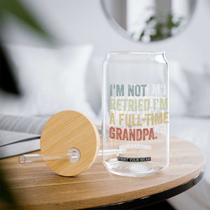 I'm Not Retired I'm a Professional Grandpa Glass Can Funny Retirement