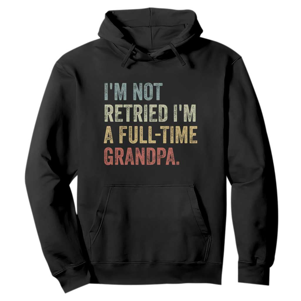I'm Not Retired I'm a Professional Grandpa Hoodie Funny Retirement