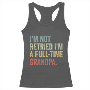 I'm Not Retired I'm a Professional Grandpa Racerback Tank Top Funny Retirement