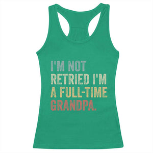 I'm Not Retired I'm a Professional Grandpa Racerback Tank Top Funny Retirement