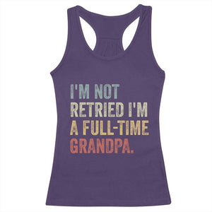 I'm Not Retired I'm a Professional Grandpa Racerback Tank Top Funny Retirement