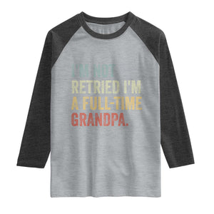 I'm Not Retired I'm a Professional Grandpa Raglan Shirt Funny Retirement