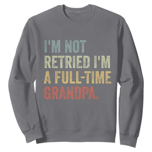 I'm Not Retired I'm a Professional Grandpa Sweatshirt Funny Retirement