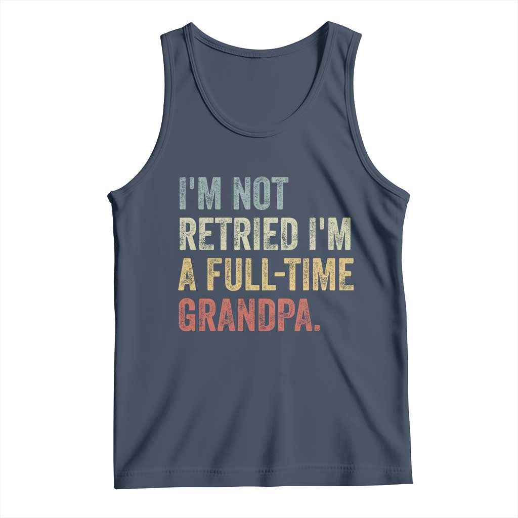I'm Not Retired I'm a Professional Grandpa Tank Top Funny Retirement