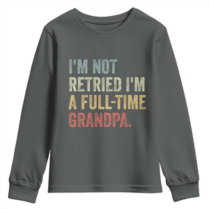 I'm Not Retired I'm a Professional Grandpa Youth Sweatshirt Funny Retirement