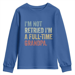 I'm Not Retired I'm a Professional Grandpa Youth Sweatshirt Funny Retirement