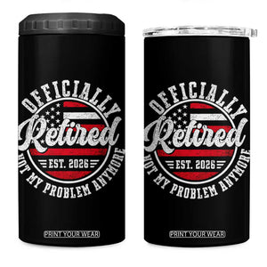 Retired 2026 Not My Problem Anymore US Flag Retirement 4 in 1 Can Cooler Tumbler
