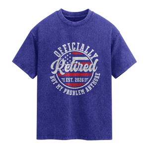 Retired 2026 Not My Problem Anymore US Flag Retirement Washed Cotton T-Shirt