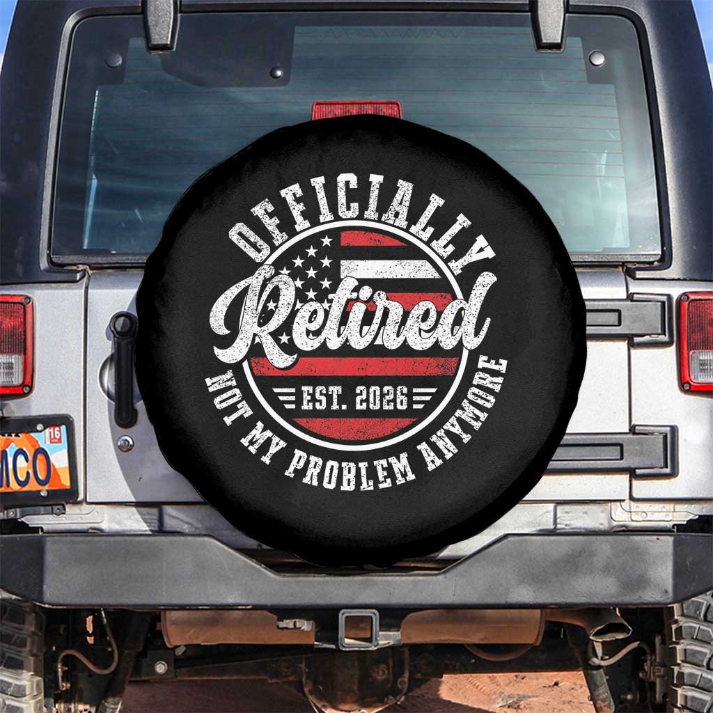 Retired 2026 Not My Problem Anymore US Flag Retirement Spare Tire Cover