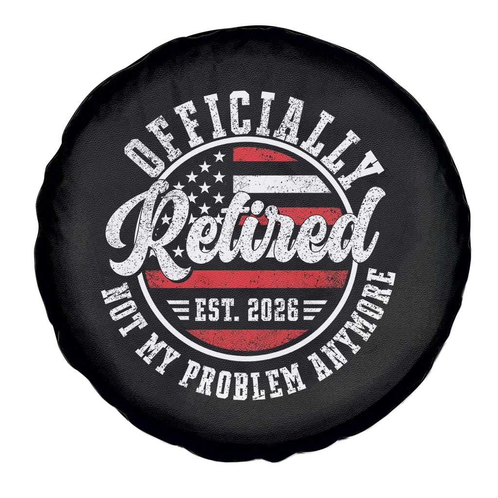 Retired 2026 Not My Problem Anymore US Flag Retirement Spare Tire Cover