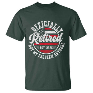 Retired 2026 Not My Problem Anymore US Flag Retirement T Shirt