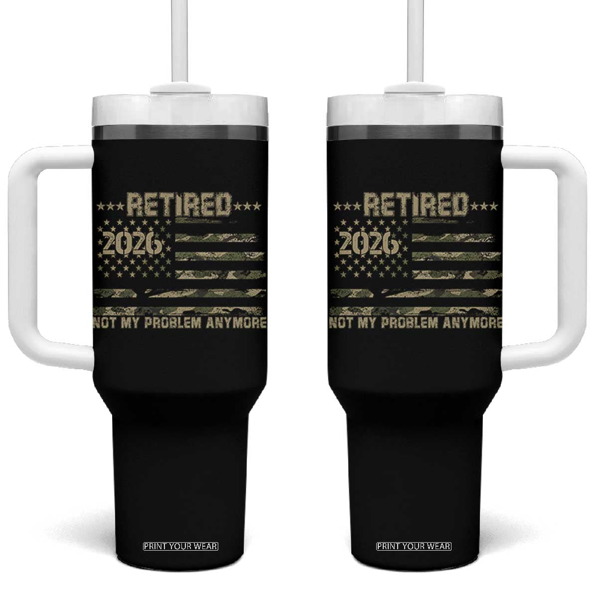 Retired 2026 Not My Problem Anymore Tumbler With Handle Camo American Flag USA Military Tactical Camouflage Retirement