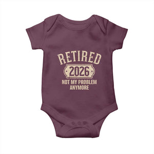 Retired 2026 Not My Problem Anymore Baby Onesie Funny Joke Humour
