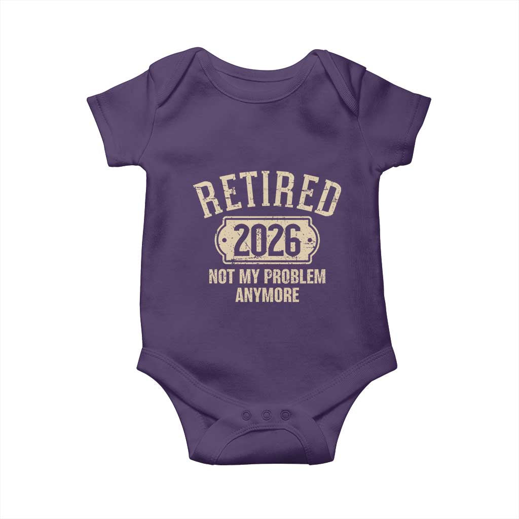Retired 2026 Not My Problem Anymore Baby Onesie Funny Joke Humour
