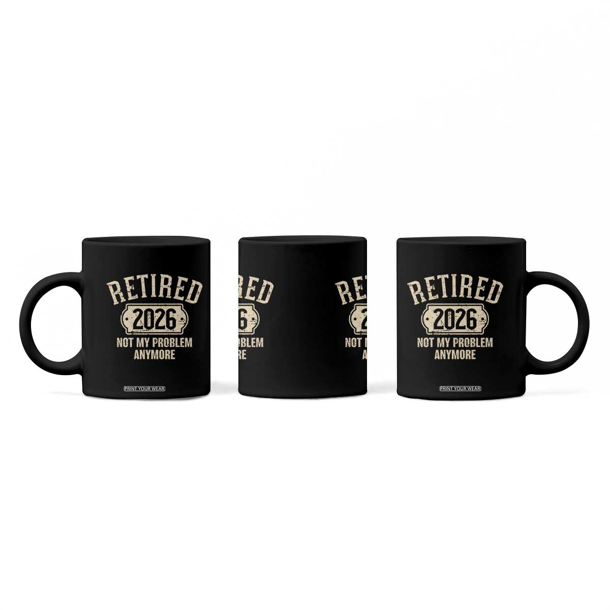Retired 2026 Not My Problem Anymore Coffee Mug Funny Joke Humour
