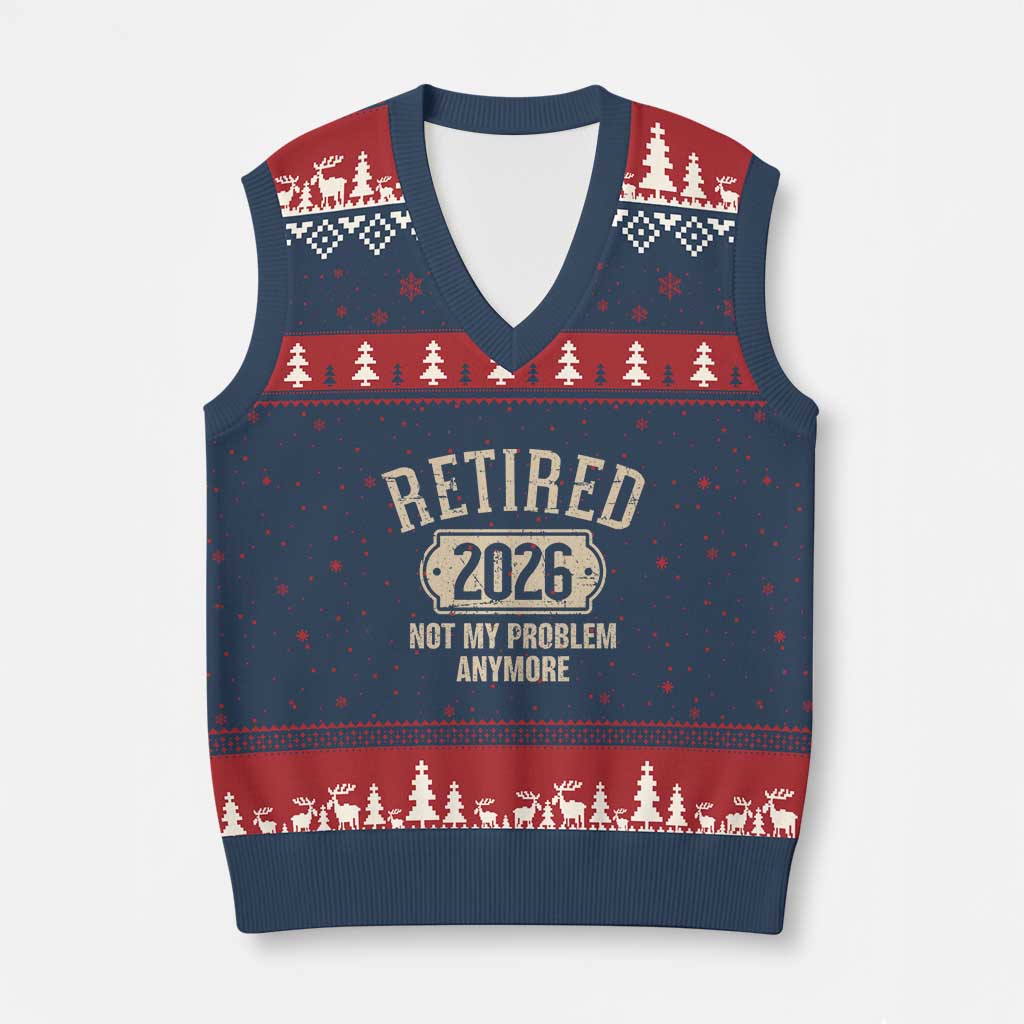 Retired 2026 Not My Problem Anymore V-Neck Knit Sweater Vest Funny Joke Humour