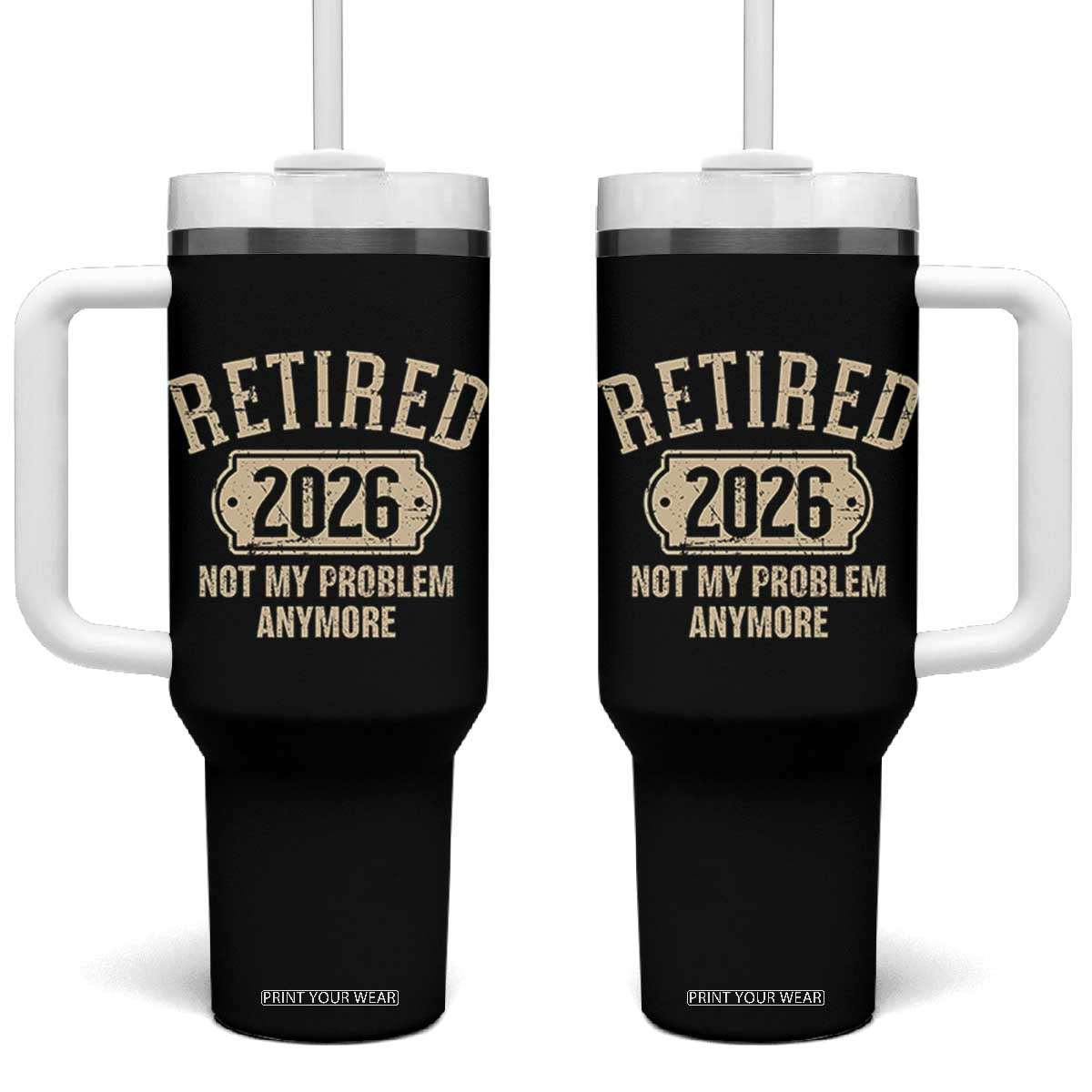 Retired 2026 Not My Problem Anymore Tumbler With Handle Funny Joke Humour