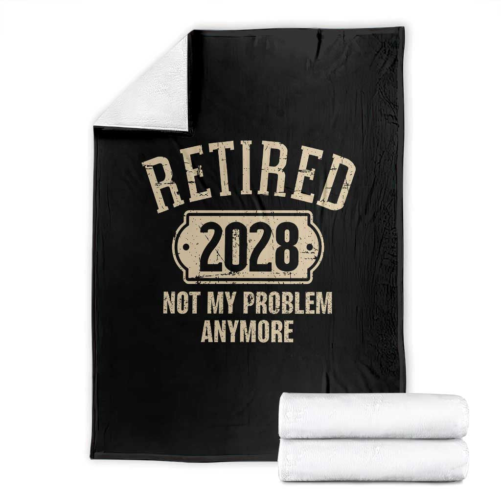 Retired 2028 Not My Problem Anymore Throw Blanket Funny Joke Humour