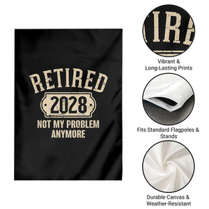 Retired 2028 Not My Problem Anymore Garden Flag Funny Joke Humour