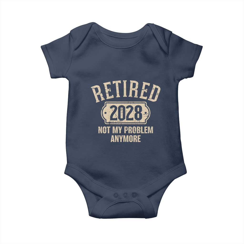 Retired 2028 Not My Problem Anymore Baby Onesie Funny Joke Humour