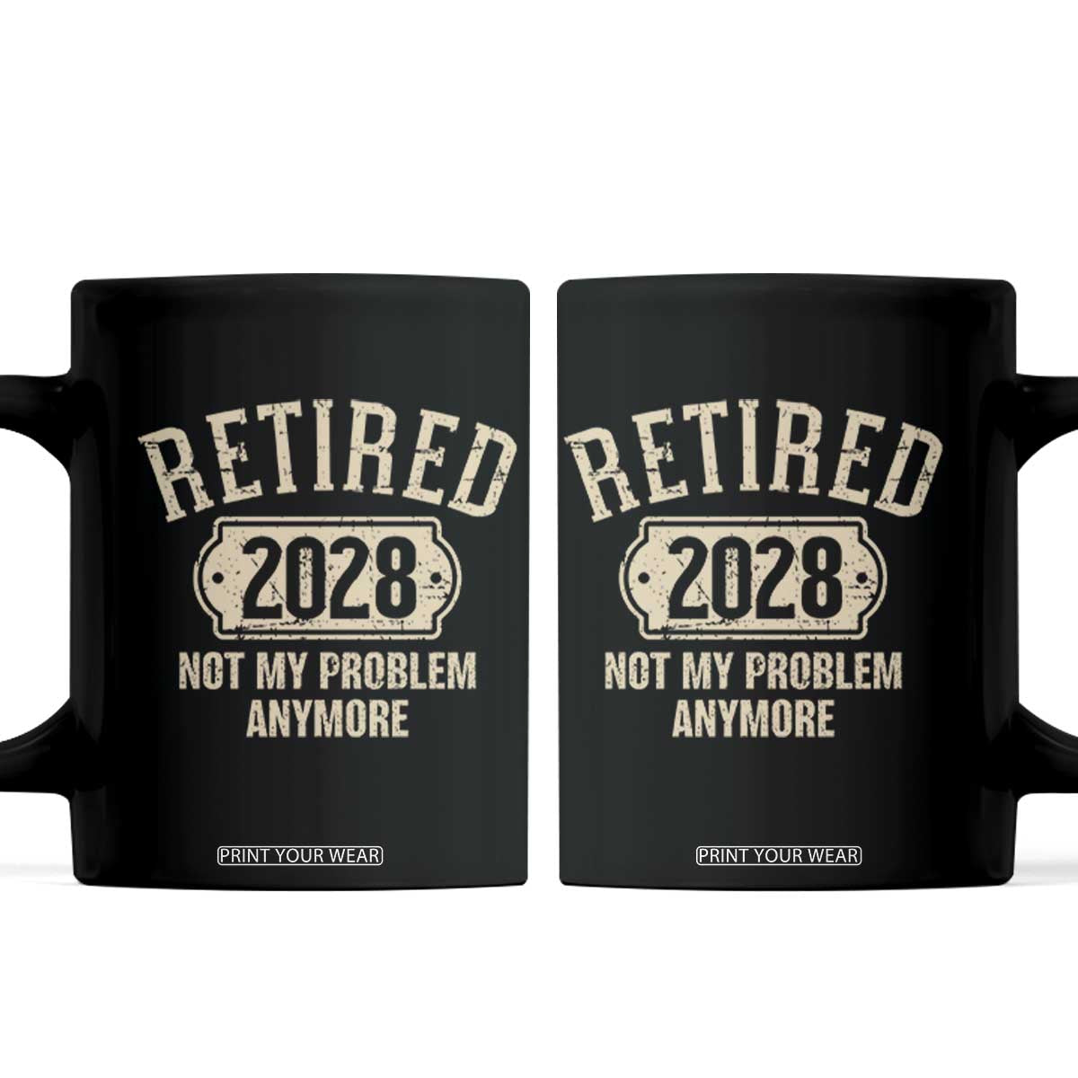 Retired 2028 Not My Problem Anymore Coffee Mug Funny Joke Humour