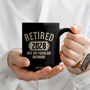 Retired 2028 Not My Problem Anymore Coffee Mug Funny Joke Humour