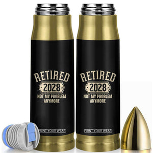 Retired 2028 Not My Problem Anymore Bullet Tumbler Funny Joke Humour